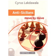 Cyrus Lakdawala " Anti-Sicilians. Move by Move" ( K-3573/as)